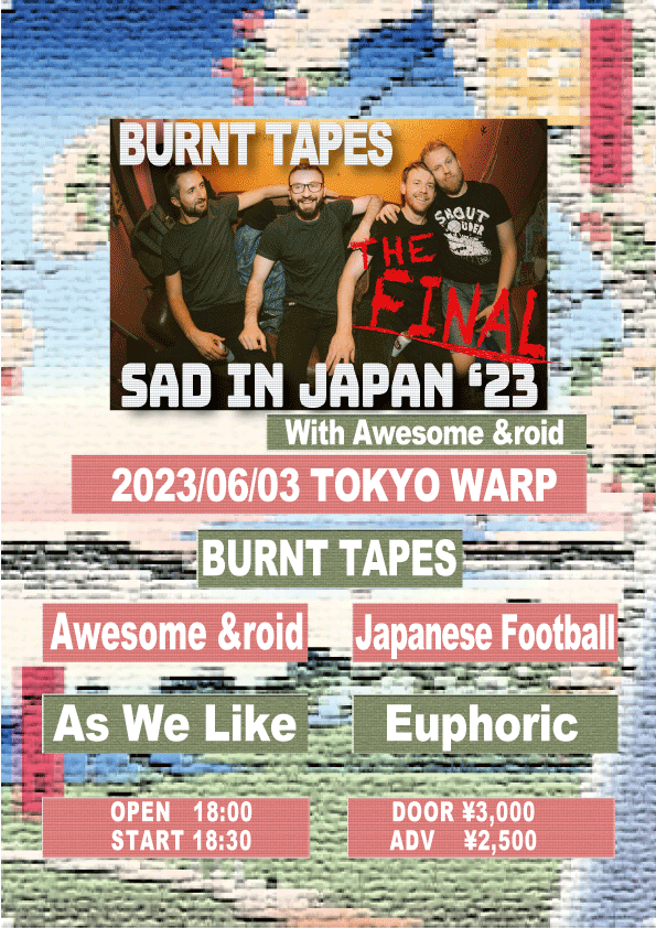 [SAD IN JAPAN’23]BURNT TAPES Japan Tour 2023 In Tokyo Final